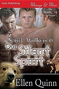 Our Silent Spirit [Spirit Walkers 6] (Siren Publishing Menage and More Manlove) (Paperback)