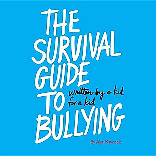 The Survival Guide to Bullying: Written by a Teen (MP3 CD)
