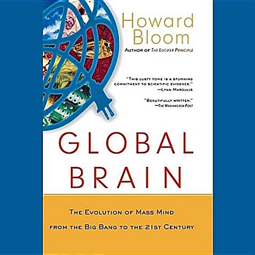 Global Brain Lib/E: The Evolution of Mass Mind from the Big Bang to the 21st Century (Audio CD)