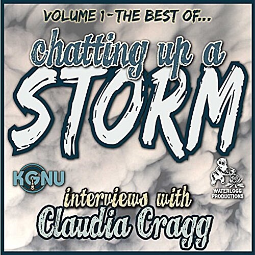 The Best of Chatting Up a Storm: Interviews with Claudia Cragg (Audio CD)