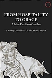 From Hospitality to Grace: A Julian Pitt-Rivers Omnibus (Paperback)