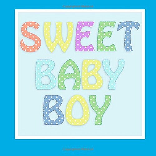 Sweet Baby Boy (Paperback)