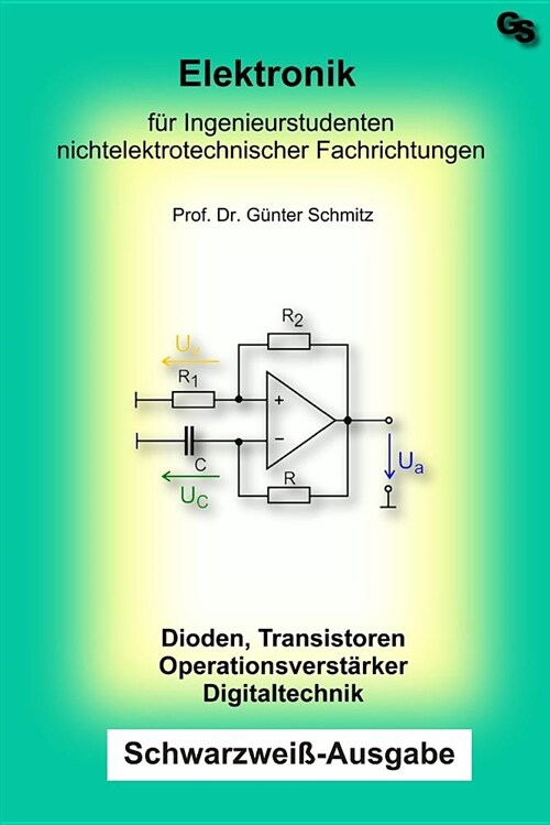 Elektronik f? Ingenieurstudenten: Schwarz-Wei?Ausgabe (Paperback)