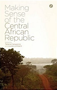 Making Sense of the Central African Republic (Paperback)