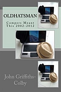 OldHatsman: Compers Meant This 2002-2012 (Paperback)