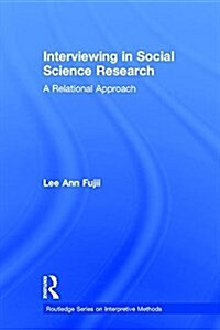 Interviewing in Social Science Research : A Relational Approach (Hardcover)