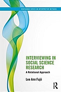 Interviewing in Social Science Research : A Relational Approach (Paperback)