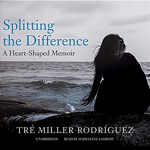 Splitting the Difference: A Heart-Shaped Memoir (MP3 CD)