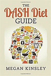 The Dash Diet Guide (Paperback)