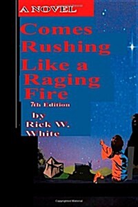 Comes Rushing Like a Raging Fire (Paperback, 7th)