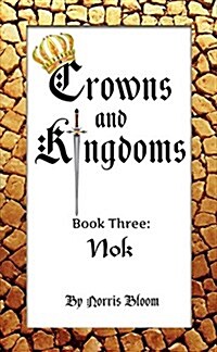 Crowns and Kingdoms: Nok: Book Three: Nok (Paperback)