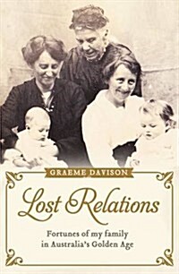 Lost Relations: Fortunes of My Family in Australias Golden Age (Paperback)