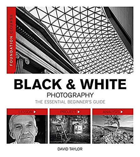 Foundation Course: Black & White Photography (Paperback)