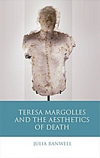Teresa Margolles and the Aesthetics of Death (Hardcover)