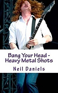 Bang Your Head - Heavy Metal Shots (Paperback)