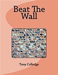 Beat the Wall (Paperback)