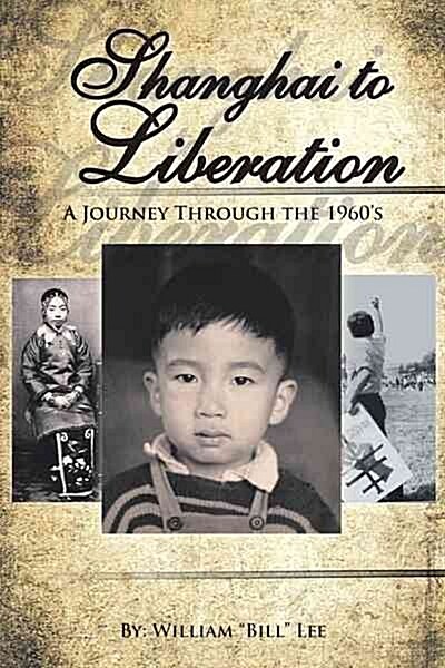 Shanghai to Liberation: A Journey Through the 1960s (Hardcover)