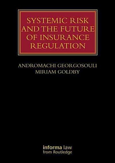 Systemic Risk and the Future of Insurance Regulation (Hardcover)