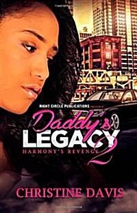 Daddys Legacy 2: Harmonys Revenge: Harmonys Revenge (Paperback)