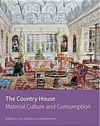 The Country House : Material culture and consumption (Hardcover)