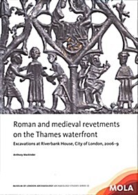 ?Roman and medieval revetments on the Thames waterfront (Paperback)