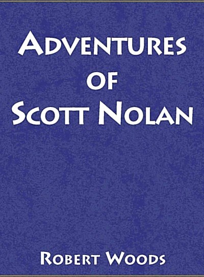 Adventures of Scott Nolan (Paperback)