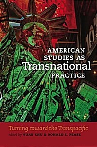American Studies as Transnational Practice: Turning Toward the Transpacific (Paperback)