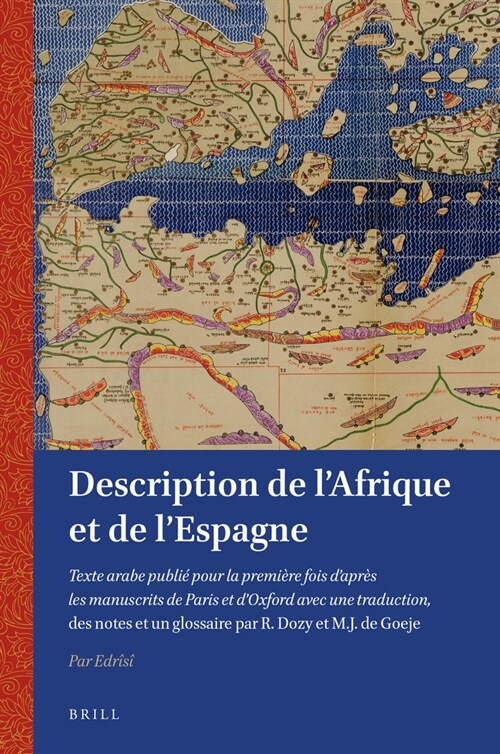 Description de lAfrique Et de lEspagne: Texte Arabe Publi?Pour La Premi?e Fois dApr? Les Manuscrits de Paris Et dOxford Avec Une Traduction, De (Paperback)