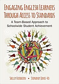 Engaging English Learners Through Access to Standards: A Team-Based Approach to Schoolwide Student Achievement (Paperback)