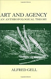 Art and Agency : An Anthropological Theory (Hardcover)