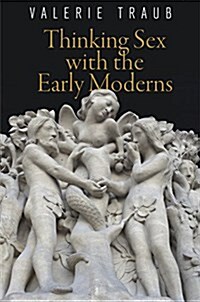 Thinking Sex With the Early Moderns (Hardcover)