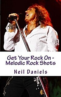 Get Your Rock on - Melodic Rock Shots (Paperback)