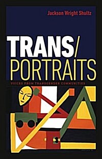 Trans/Portraits: Voices from Transgender Communities (Paperback)