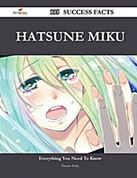 Hatsune Miku 135 Success Facts - Everything You Need to Know about Hatsune Miku (Paperback)