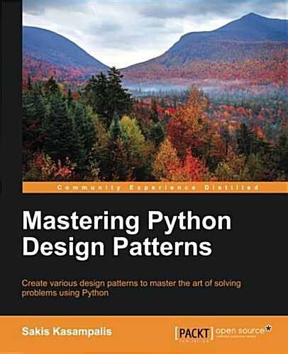 Mastering Python Design Patterns (Paperback)