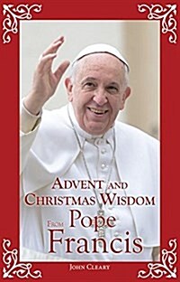 Advent and Christmas Wisdom from Pope Francis (Paperback)