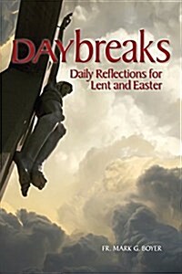Daybreaks: Daily Reflections for Lent and Easter (Paperback)