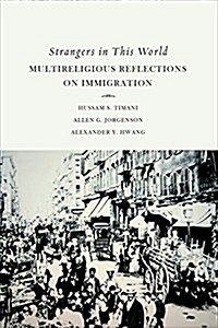 Strangers in This World: Multireligious Reflections on Immigration (Paperback)