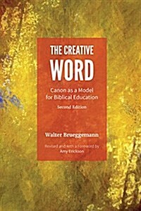 The Creative Word, Second Edition: Canon as a Model for Biblical Education (Paperback, 2)