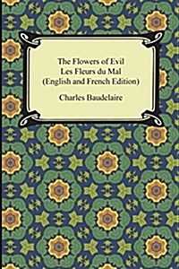 The Flowers of Evil / Les Fleurs Du Mal (English and French Edition) (Paperback)