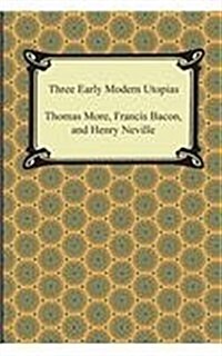 Three Early Modern Utopias (Paperback)