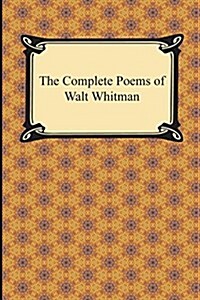 The Complete Poems of Walt Whitman (Paperback)