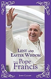 Lent and Easter Wisdom from Pope Francis (Paperback)