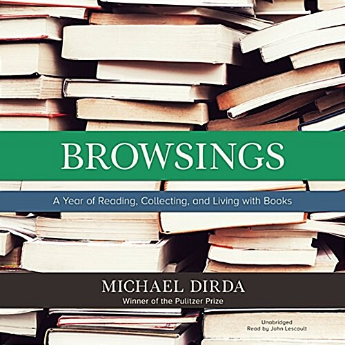 Browsings: A Year of Reading, Collecting, and Living with Books (Audio CD)