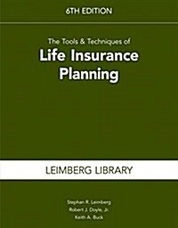 The Tools & Techniques of Life Insurance Planning, 6th Edition (Paperback)