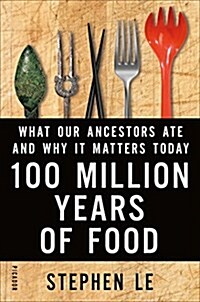 100 Million Years of Food (Hardcover)