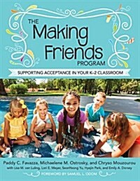 The Making Friends Program: Supporting Acceptance in Your K-2 Classroom (Paperback)