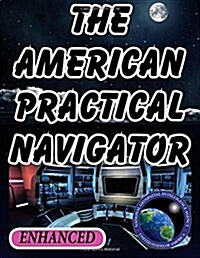 The American Practical Navigator (Paperback, Enhanced)