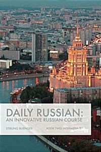 Daily Russian: An Innovative Russian Course: Book Two: Intermediate (Paperback)