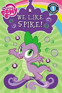 My Little Pony: We Like Spike! (Paperback)